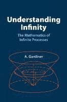 Understanding Infinity: The Mathematics of Infinite Processes