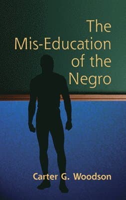 The Mis-Education of the Negro