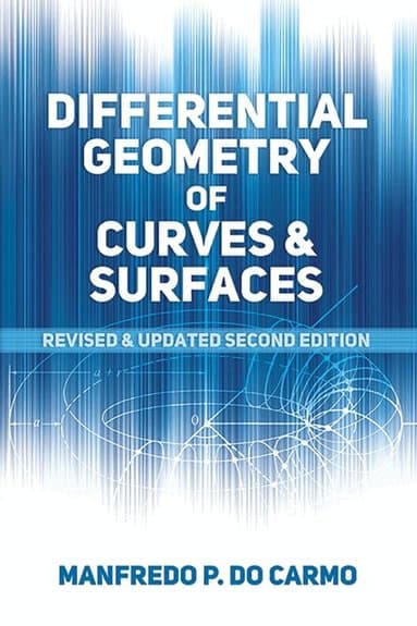 Differential Geometry of Curves and Surfaces