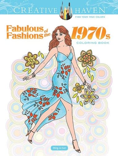 Creative Haven Fabulous Fashions of the 1970s Coloring Book