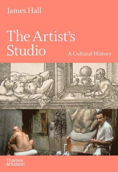 Artist's Studio: A Cultural History - A Times Best Art Book of 2022