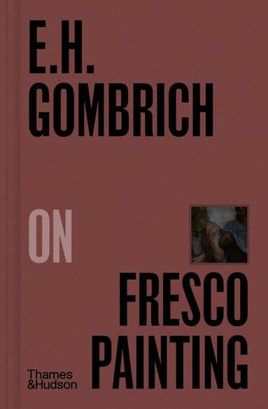 E.H.Gombrich on Fresco Painting