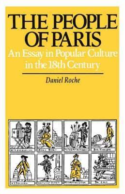 The People of Paris: An Essay in Popular Culture in the 18th Century Volume 2