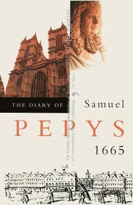 The Diary of Samuel Pepys: 1665