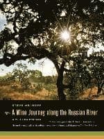 Wine Journey along the Russian River, With a New Preface