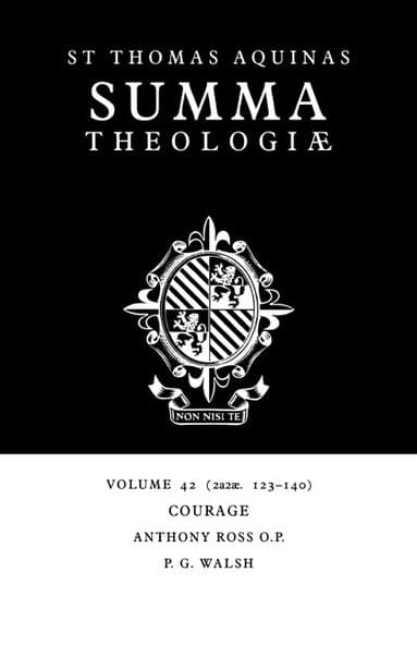 Summa Theologiae: Volume 42, Courage