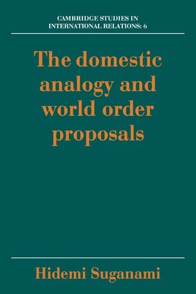 The Domestic Analogy and World Order Proposals