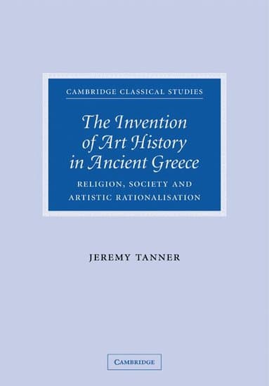 The Invention of Art History in Ancient Greece