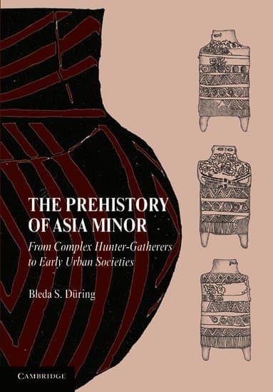 The Prehistory of Asia Minor