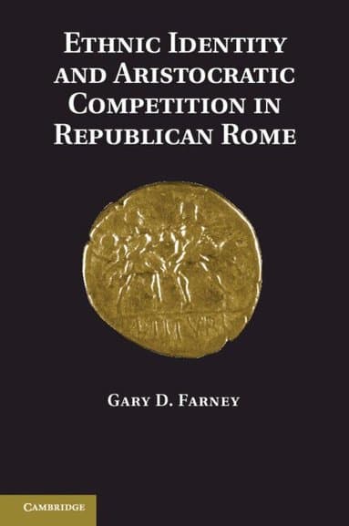 Ethnic Identity and Aristocratic Competition in Republican Rome