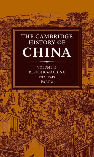 The Cambridge History of China: Volume 13, Republican China 1912-1949, Part 2