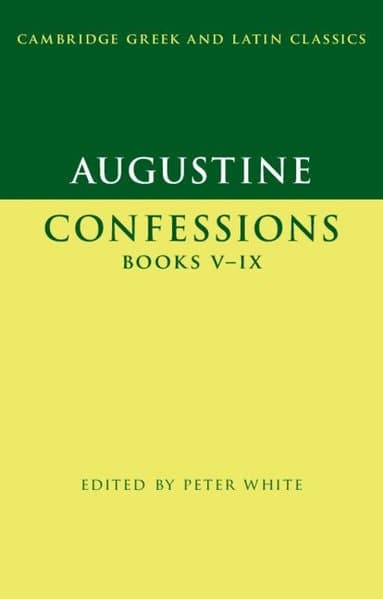 Augustine: Confessions Books V-IX