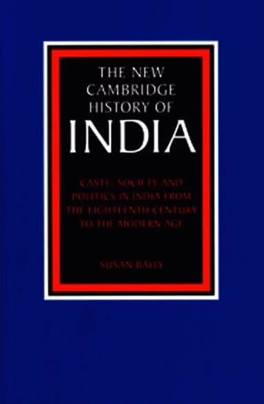 Caste, Society and Politics in India from the Eighteenth Century to the Modern Age