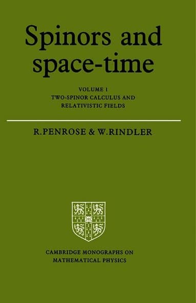 Spinors and Space-Time: Volume 1, Two-Spinor Calculus and Relativistic Fields