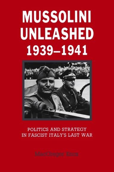 Mussolini Unleashed, 1939-1941