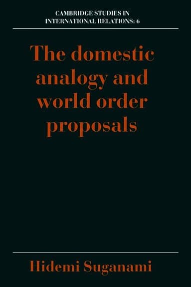 The Domestic Analogy and World Order Proposals