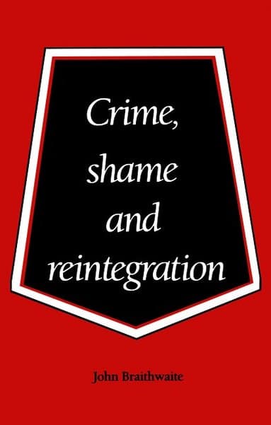 Crime, Shame and Reintegration