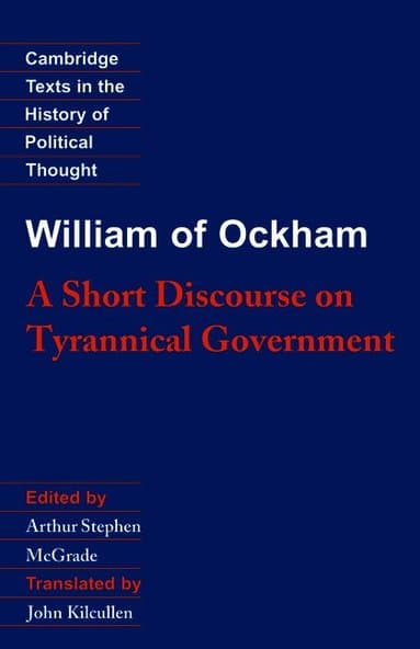 William of Ockham: A Short Discourse on Tyrannical Government