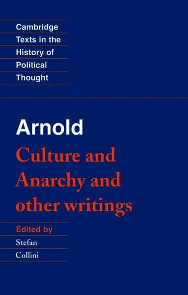 Arnold: 'Culture and Anarchy' and Other Writings