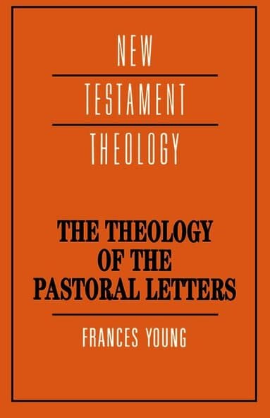 The Theology of the Pastoral Letters