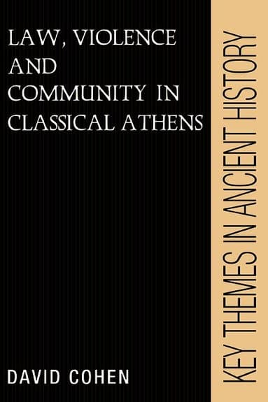 Law, Violence, and Community in Classical Athens