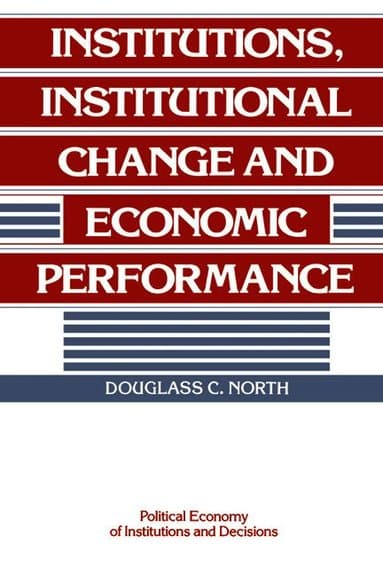 Institutions, Institutional Change and Economic Performance