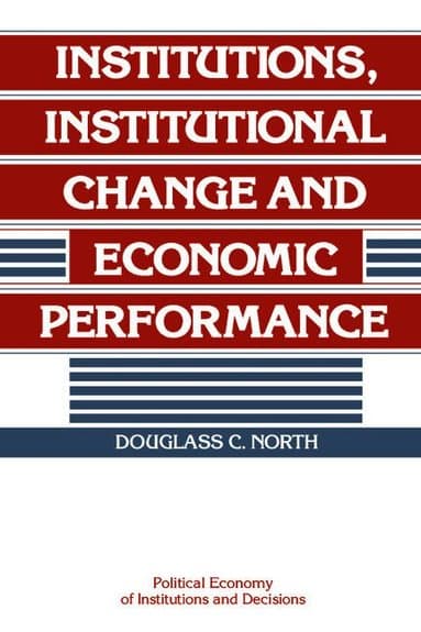 Institutions, Institutional Change and Economic Performance