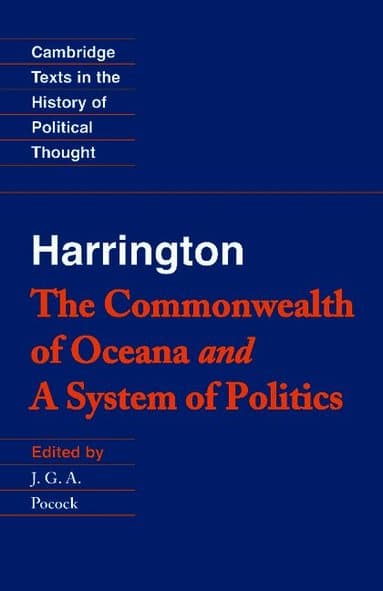 Harrington: 'The Commonwealth of Oceana' and 'A System of Politics'