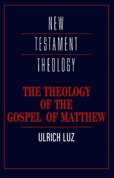 The Theology of the Gospel of Matthew