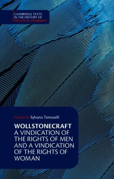 Wollstonecraft: A Vindication of the Rights of Men and a Vindication of the Rights of Woman and Hints