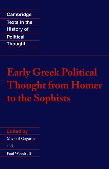 Early Greek Political Thought from Homer to the Sophists