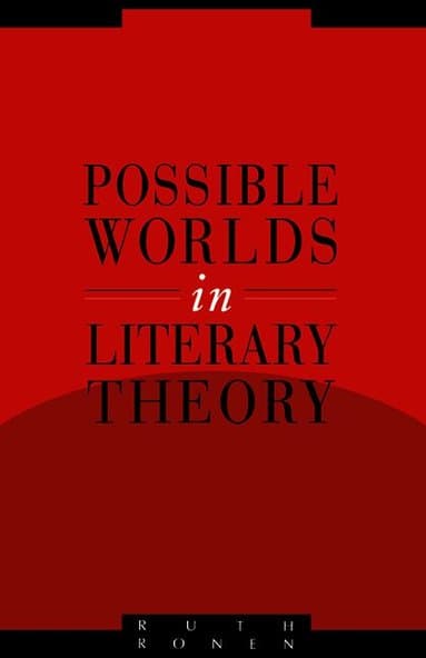 Possible Worlds in Literary Theory