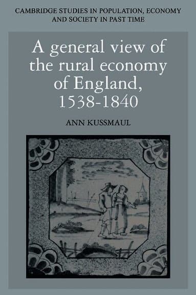 A General View of the Rural Economy of England, 1538-1840