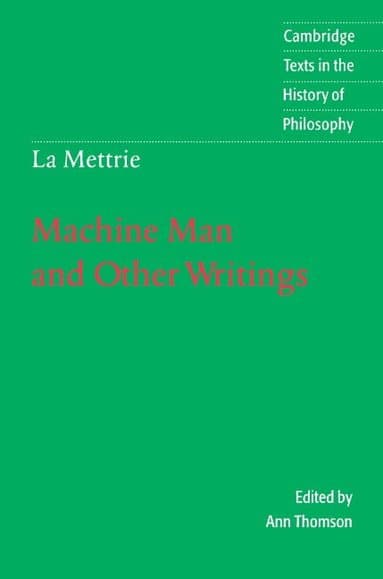 La Mettrie: Machine Man and Other Writings