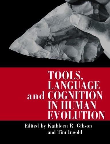 Tools, Language and Cognition in Human Evolution