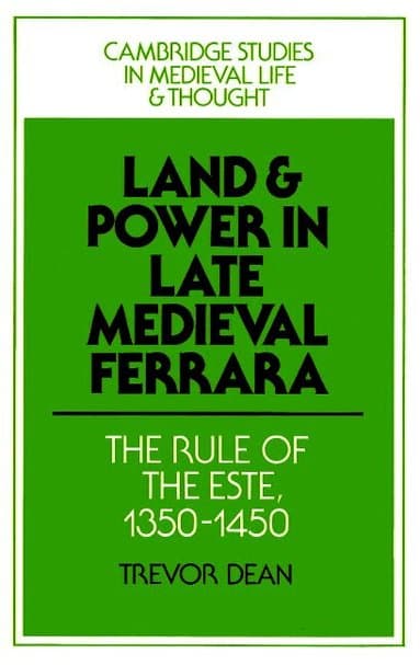 Land and Power in Late Medieval Ferrara