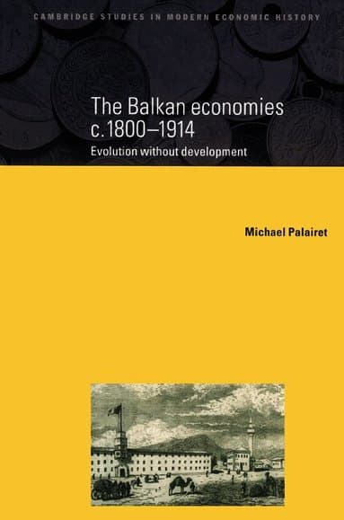The Balkan Economies c.1800-1914