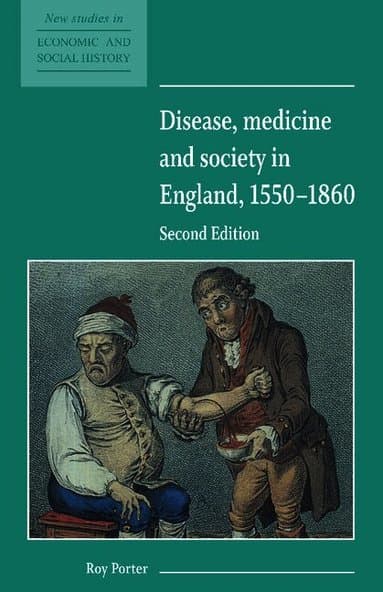 Disease, Medicine and Society in England, 1550-1860