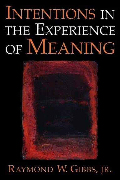 Intentions in the Experience of Meaning