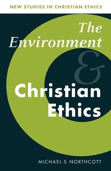 The Environment and Christian Ethics