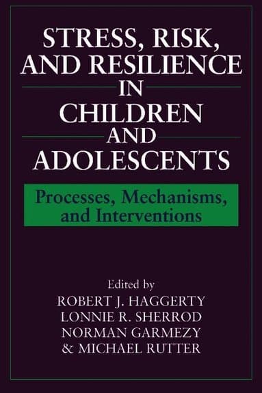 Stress, Risk, and Resilience in Children and Adolescents