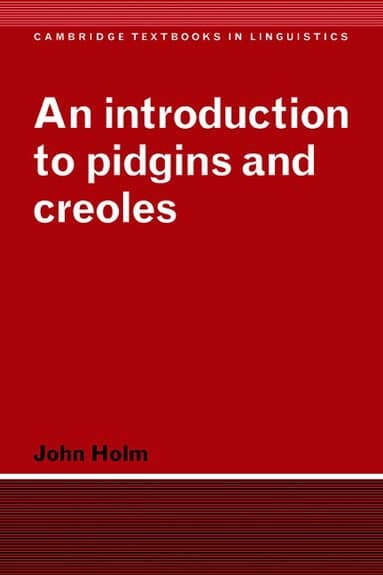 An Introduction to Pidgins and Creoles