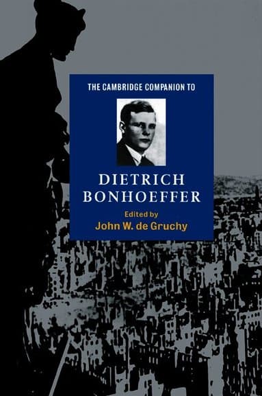 The Cambridge Companion to Dietrich Bonhoeffer