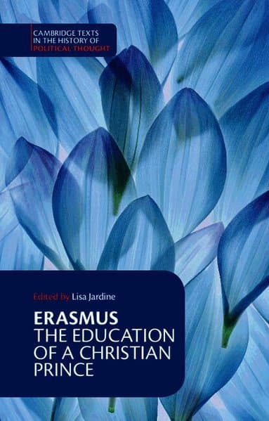 Erasmus: The Education of a Christian Prince with the Panegyric for Archduke Philip of Austria