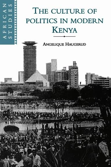The Culture of Politics in Modern Kenya