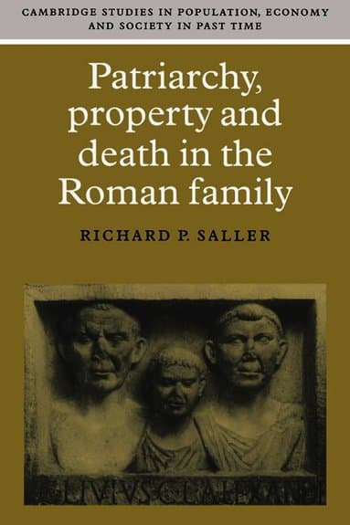 Patriarchy, Property and Death in the Roman Family