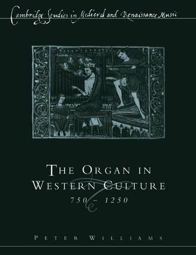 The Organ in Western Culture, 750-1250