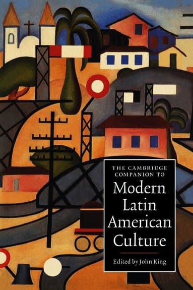 The Cambridge Companion to Modern Latin American Culture