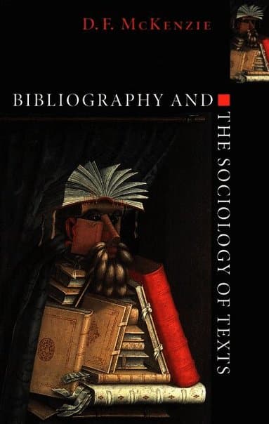 Bibliography and the Sociology of Texts