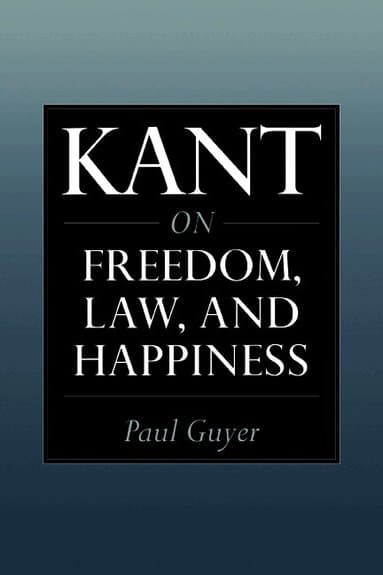 Kant on Freedom, Law, and Happiness